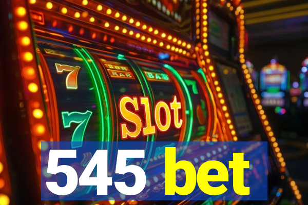 545 bet